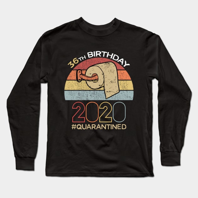 36th Birthday 2020 Quarantined Social Distancing Funny Quarantine Long Sleeve T-Shirt by DragonTees